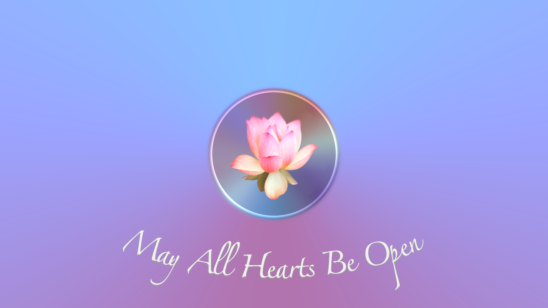 May All Hearts Be Open